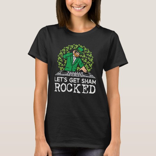 St Patricks Day Dj Lets Get Sham Rocked Saint Padd Tシャツ (正面)