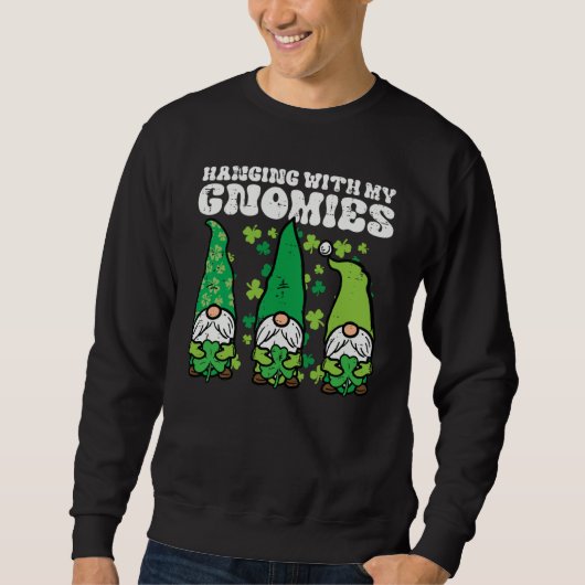 St Patricks Day Hanging With Gnomies Gnomes Men Wo スウェットシャツ (正面)