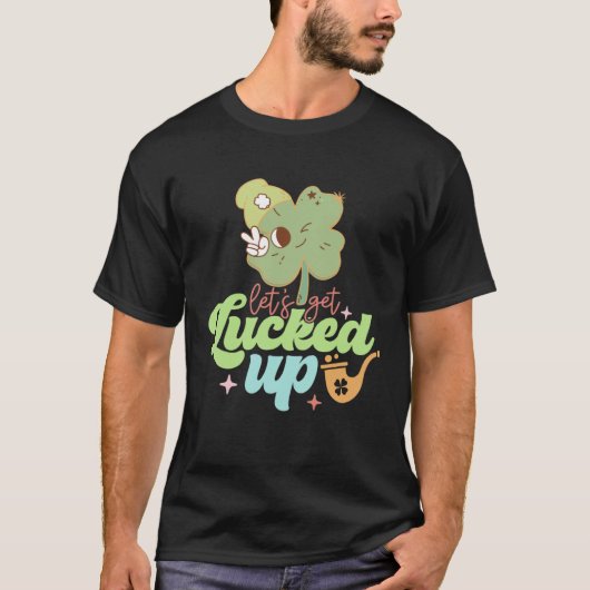 St Patricks Day Irish Let's Get Lucked Up Funny Sh Tシャツ (正面)