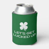 St. Patrick's Day Let's Get Lucked Up 缶クーラー (缶正面)