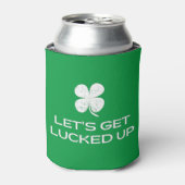 St. Patrick's Day Let's Get Lucked Up 缶クーラー (缶正面)