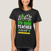 St Patrick's Day Luckiest 5th Grade Teacher Ever S Tシャツ (正面)