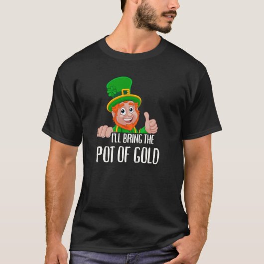 St Patricks Day Matching Group I'll Bring The Pot  Tシャツ (正面)