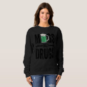 St Patrick's Day Mugs Not Drug T Shirts, Funny Bee スウェットシャツ (正面フル)