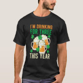 St Patricks Day Pregnancy I'm Drinking For Three T Tシャツ (正面)