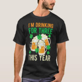 St Patricks Day Pregnancy I'm Drinking For Three T Tシャツ (正面)