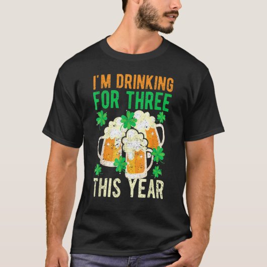 St Patricks Day Pregnancy I'm Drinking For Three T Tシャツ (正面)