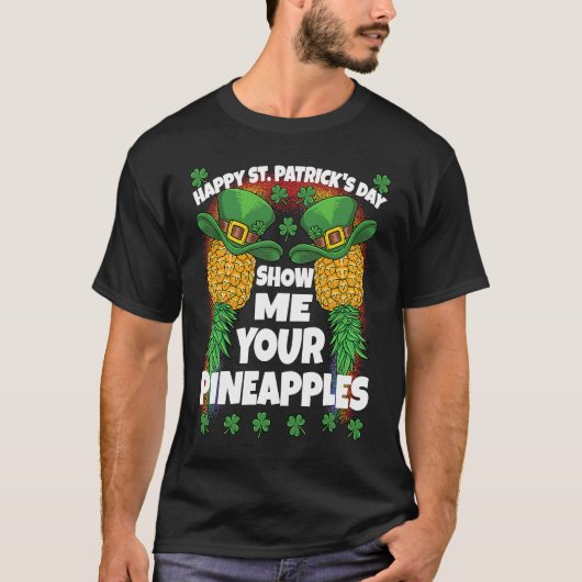St Patricks Day Swinger Show Me Your Pineapples Sw Tシャツ (正面)