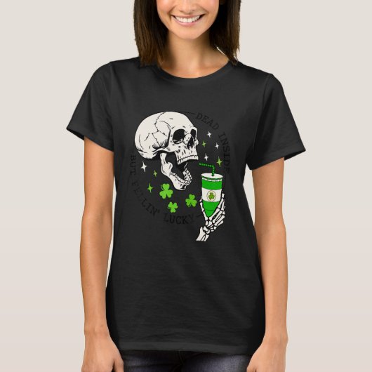 St Patrick's Skeleton Coffee Dead Inside But Feeli Tシャツ (正面)