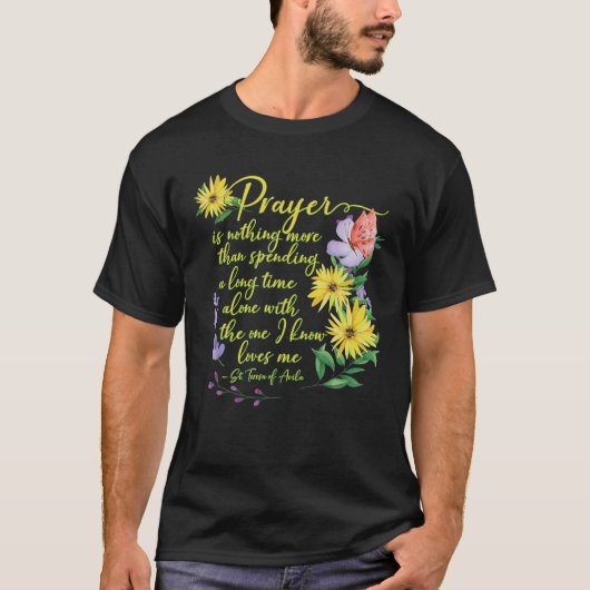 St Teresa Of Avila Quote Beautiful Catholic Prayer Tシャツ (正面)