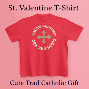 St Valentine For Us 祈 Latin / English Catholic Tシャツ