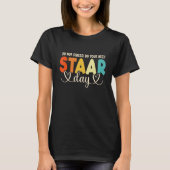Staar Day Teacher Student Test Day Motivational Te Tシャツ (正面)