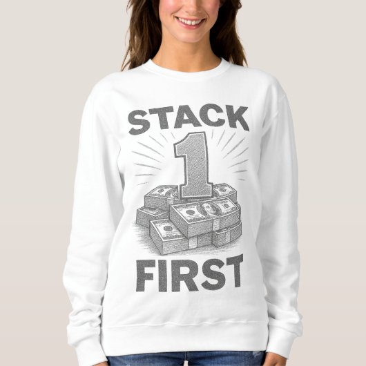 Stack First Budgeting & Legacy Building 1 to 100 スウェットシャツ (正面)