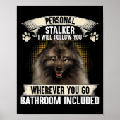 Stalker I Will Follow You Keeshond Lovers ポスター (正面)