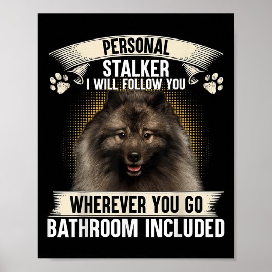 Stalker I Will Follow You Keeshond Lovers ポスター (正面)