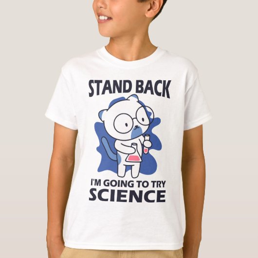 Stand Back – 愛らしい猫科学者による実験 Tシャツ (正面)