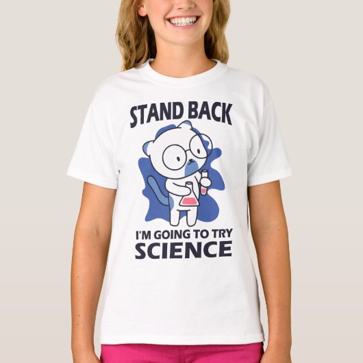 Stand Back – 愛らしい猫科学者による実験 Tシャツ (正面)