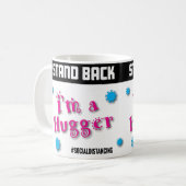 Stand Back:私はHuggerだ コーヒーマグカップ (正面左)