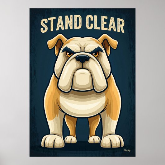 Stand Clear Bulldog – Funny Cartoon Character Art ポスター (正面)
