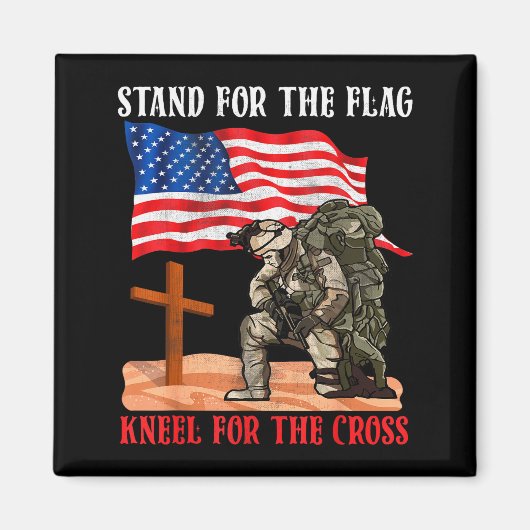 Stand For The Flag Kneel For The Cross Patriotic C マグネット (正面)