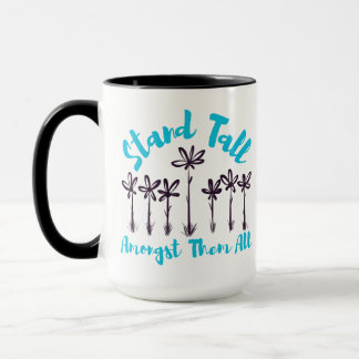 Stand Tall Amongst Them All Mug マグカップ