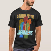 Stand With Dreamers Support DACA We Are All Immig Tシャツ (正面)
