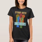 Stand With Dreamers  Support DACA We Are All Immig Tシャツ (正面)