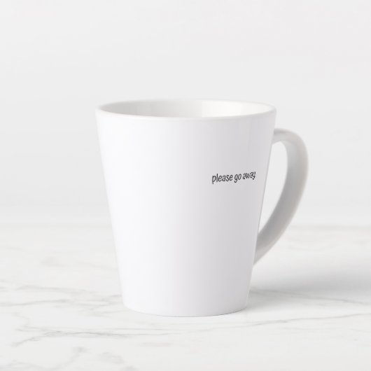 Standard Latte Mug - Please Go Away. カフェラテマグ (右アングル)