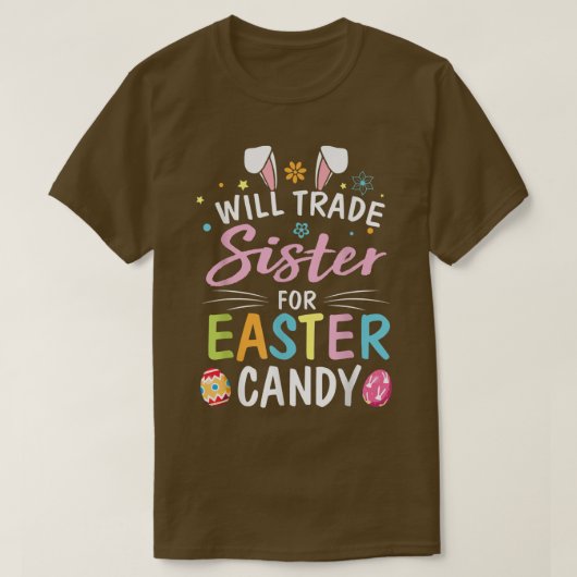 Star Flower Bunny Will Trade Sister For Easter Can Tシャツ (デザイン正面)