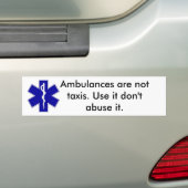 star_of_life、救急車はタクシーではないです。 それを…使用して下さい バンパーステッカー (車上)