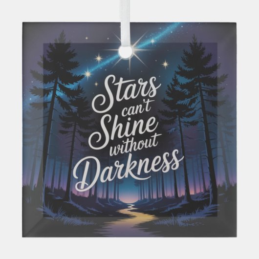 Stars Can't Shine Without Darkness ガラスオーナメント (正面)