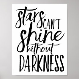 Stars Can't Shine Without Darkness Poster ポスター