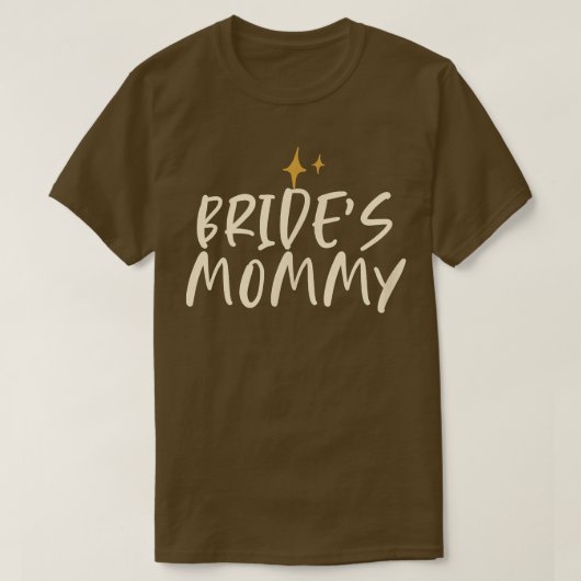 Stars Funny Cool Saying Bride's Mommy  Tシャツ (デザイン正面)
