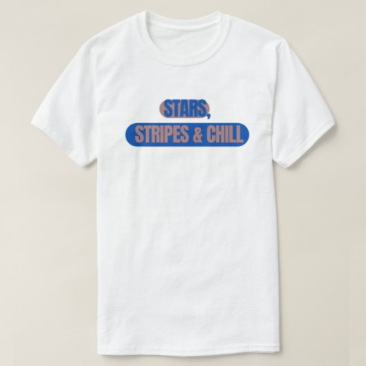 Stars, Stripes & Chill – Bold USA Patriotic. Tシャツ (デザイン正面)