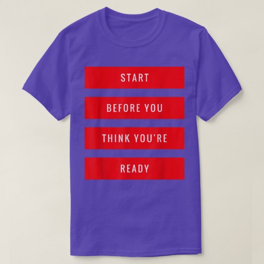 Start Before You Think You're Ready Gym Motivation Tシャツ (デザイン正面)