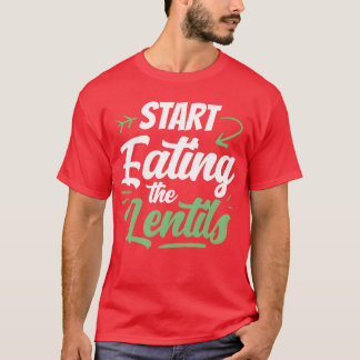 Start Eatinghe Lentils Food Sayings Lentil boy Tシャツ