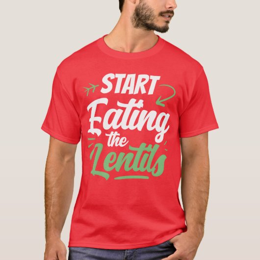 Start Eatinghe Lentils Food Sayings Lentil boy Tシャツ (正面)