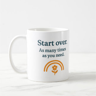 Start over. As many times as you need - Mug コーヒーマグカップ