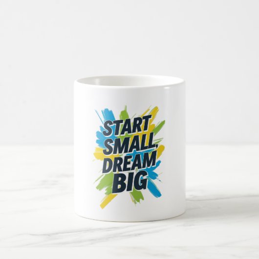 Start Small Dream Big Mug Positive Quote Gift コーヒーマグカップ (中央)