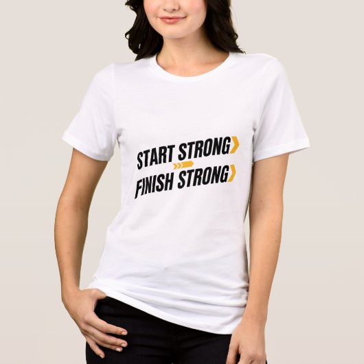Start Strong Finish Strong Quote トライブレンドＴシャツ (正面)