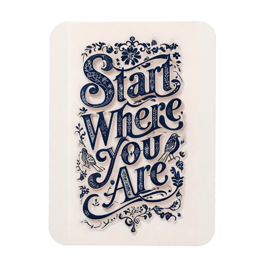 Start Where You Are Inspirational Decorative  マグネット (縦)