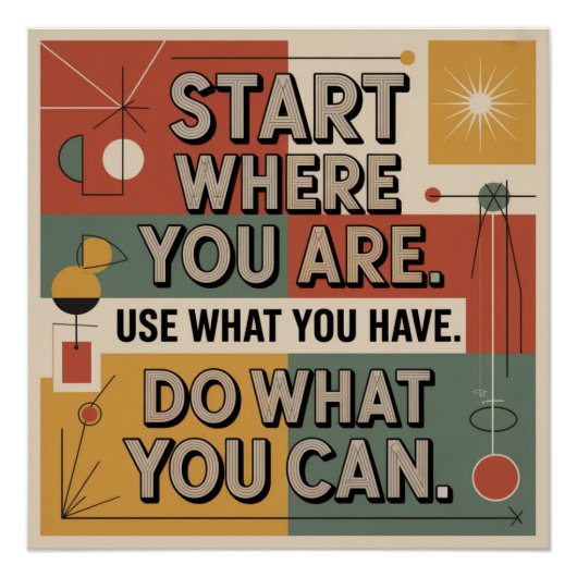 Start Where You Are. Use What You Have ポスター (正面)