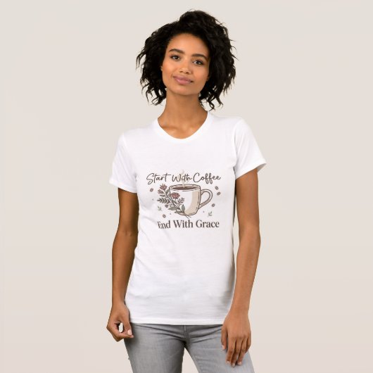 Start With Coffee End With Grace Tシャツ (正面フル)