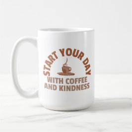 Start Your Day with Coffee and Kindness Mug コーヒーマグカップ