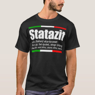 Statazitスラングイタリアン英語の意味Shut Up Be Tシャツ