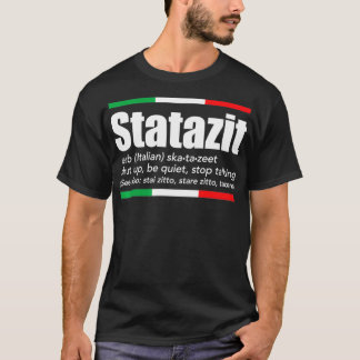 Statazitスラングイタリアン英語の意味Shut Up Be Tシャツ