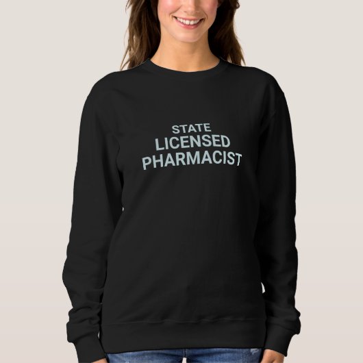 State Licensed Pharmacist Professional Typography スウェットシャツ (正面)