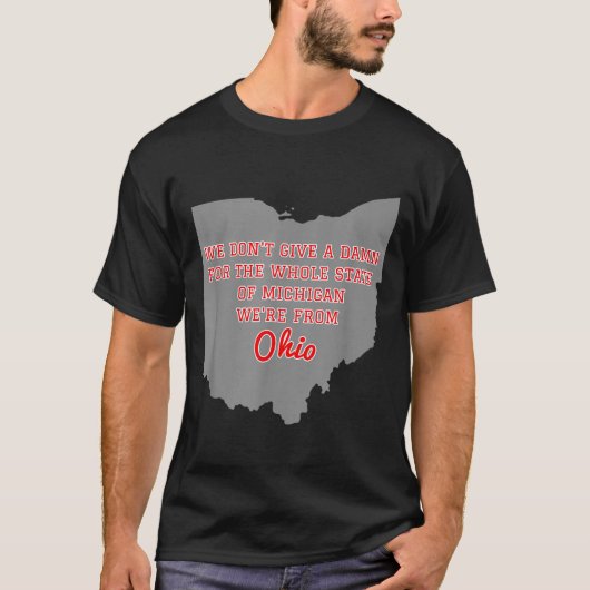 State Of Ohio We Don't Give A For Michigan  Tシャツ (正面)