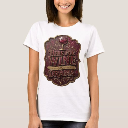 Statement Gold HERE FOR WINE NOT DRAMA グラフィックTシャツ Tシャツ (正面)