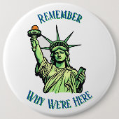Statue of Liberty Remember Why We're Here Pin  缶バッジ (正面)